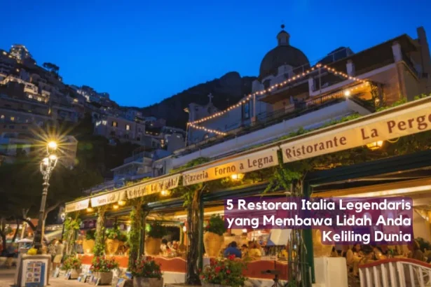 5 restoran italisa terkenal di dunia