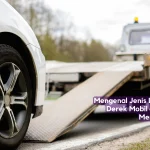 Mengenal Jenis Layanan Derek Mobil dan Tips Memilihnya
