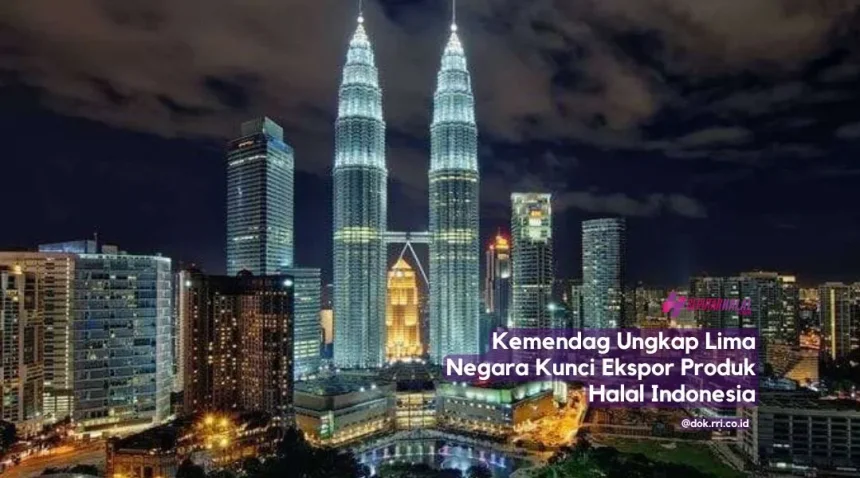 Lima Negara yang Direkomendasikan untuk Pasar Produk Halal