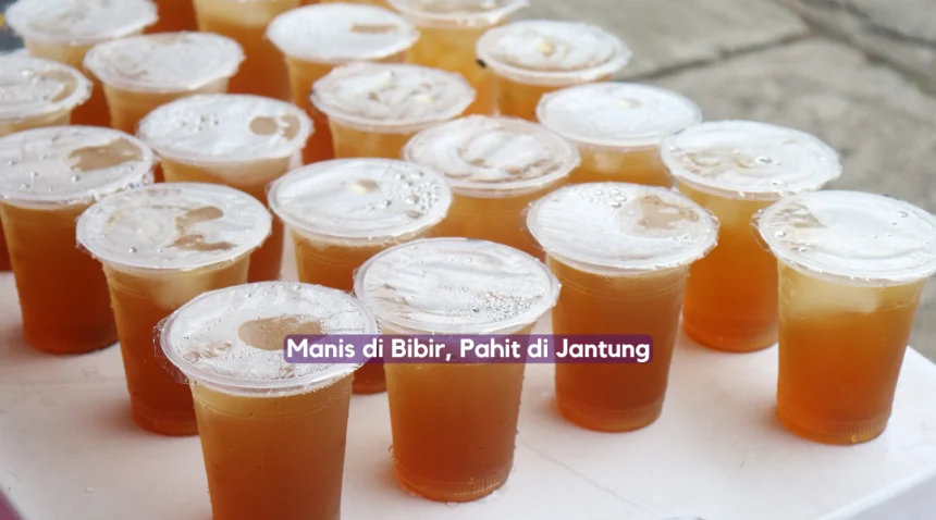 manis di bibir pahit di jantung