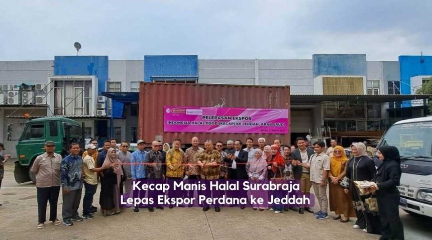 Kecap Manis Halal Surabraja Lepas Ekspor Perdana ke Jeddah