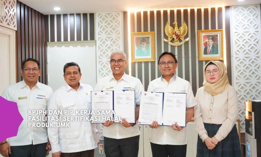 BPJPH dan PIP Kerja Sama Fasilitasi Sertifikasi Halal Produk UMK