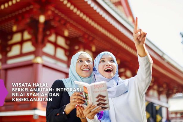 Wisata Halal Berkelanjutan Integrasi Nilai Syariah dan Keberlanjutan