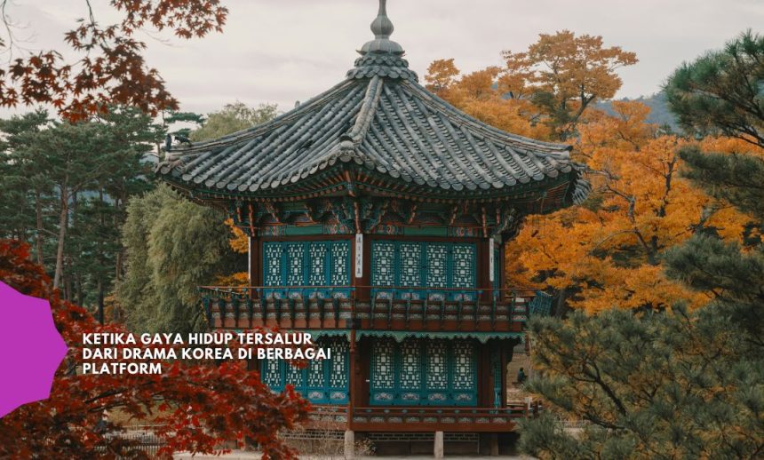 Ketika Gaya Hidup Tersalur dari Drama Korea