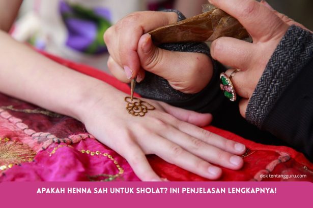 Apakah Henna Sah untuk Sholat Ini Penjelasan Lengkapnya!